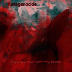 Xenogenocide : Desolate, War-Torn and Dreary